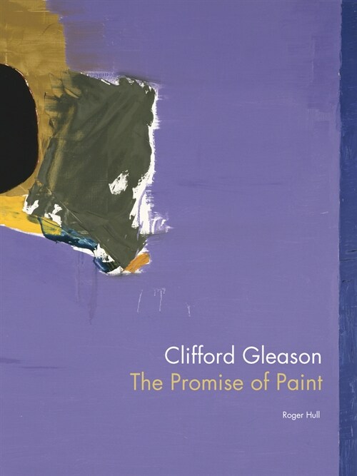 Clifford Gleason: The Promise of Paint (Hardcover)