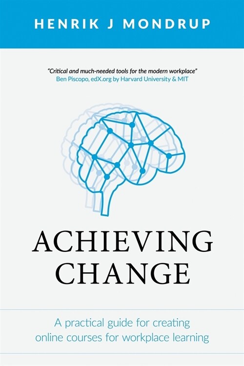 Achieving Change: A Practical Guide for Creating Online Courses for Workplace Learning (Paperback)