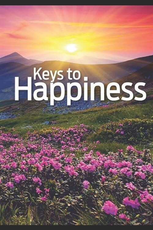 Keys to Happiness: by Ellen G. White (Paperback)