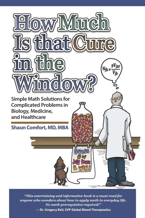 How Much Is that Cure in the Window?: Simple Math Solutions for Complicated Problems in Biology, Medicine, and Healthcare (Paperback)