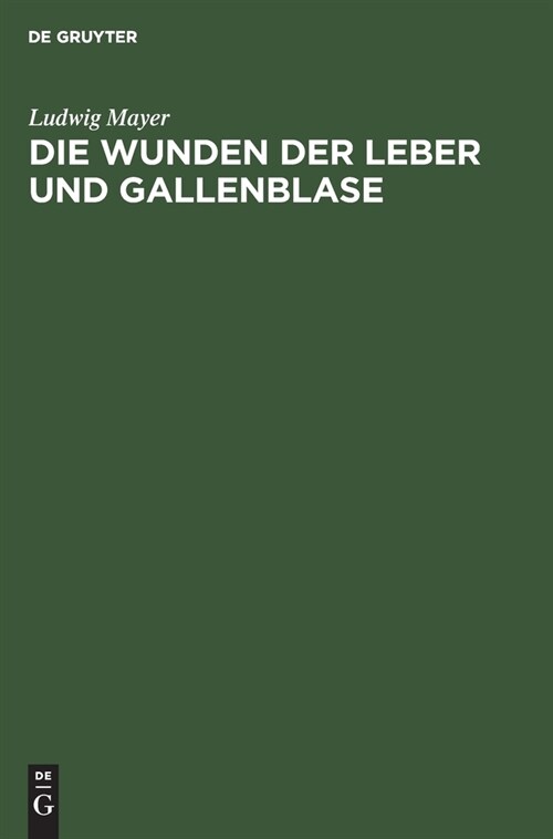 Die Wunden der Leber und Gallenblase (Hardcover, Reprint 2020)