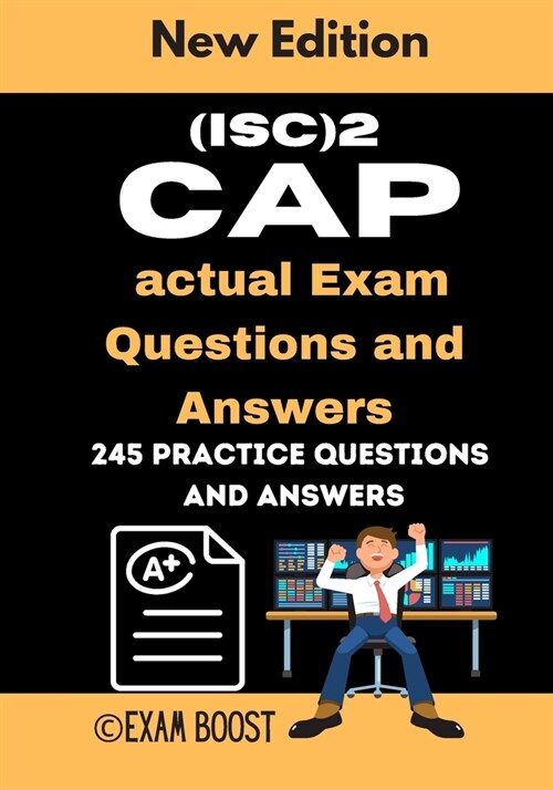 (ISC)2 CAP actual Exam Questions and Answers: CAP Certified Authorization Professional 245 practice exam questions (Paperback)