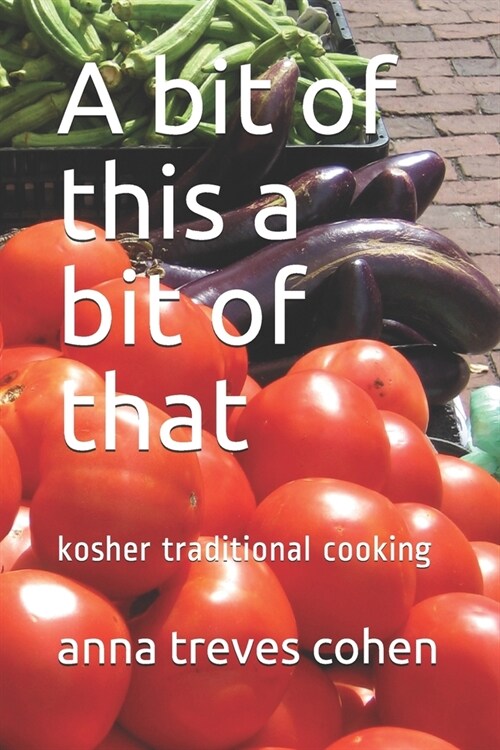 A bit of this a bit of that...: kosher traditional cooking (Paperback)