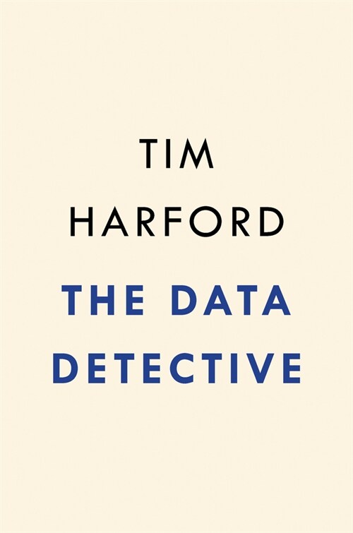 The Data Detective: Ten Easy Rules to Make Sense of Statistics (Hardcover)