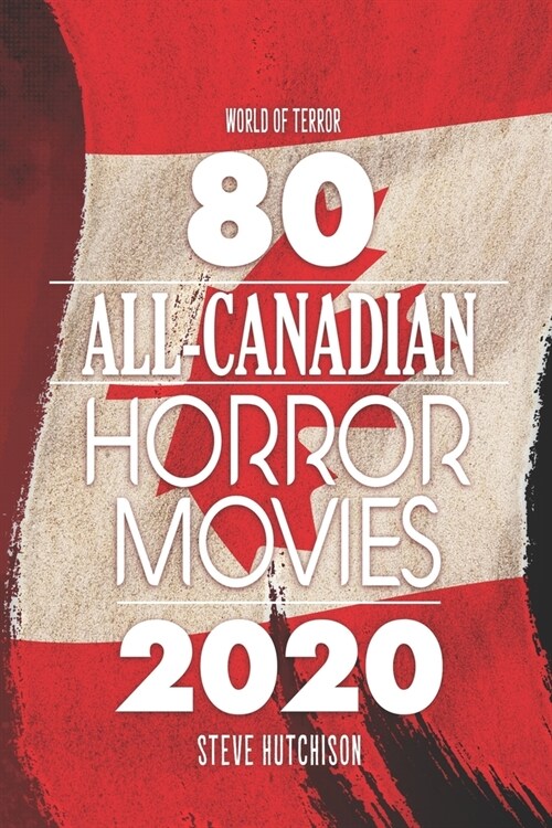 80 All-Canadian Horror Movies (Paperback)