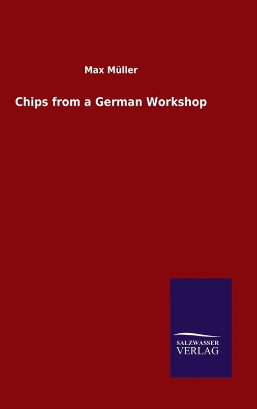 Chips from a German Workshop (Hardcover)