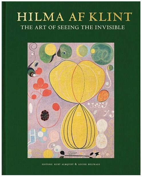 Hilma AF Klint: The Art of Seeing the Invisible (Hardcover)