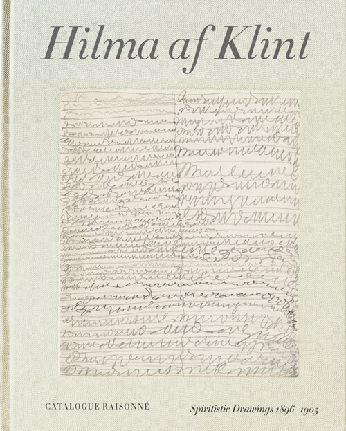 Hilma AF Klint: Spiritualistic Drawings 1896-1905: Catalogue Raisonne Volume I (Hardcover)