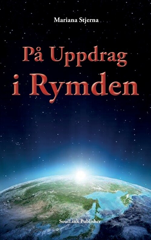 P?Uppdrag i Rymden: Med Start i Agartha (Hardcover)