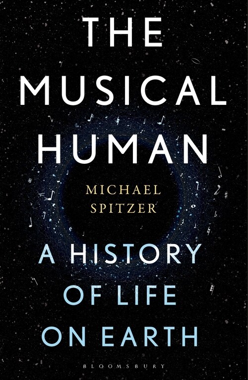 The Musical Human : A History of Life on Earth - A BBC Radio 4 Book of the Week (Hardcover)