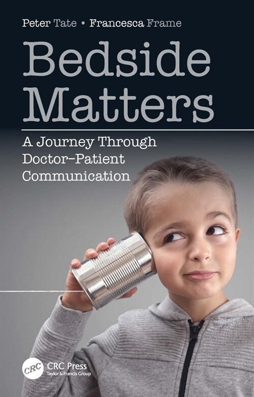 Bedside Matters : A Journey Through Doctor Patient Communication (Hardcover)