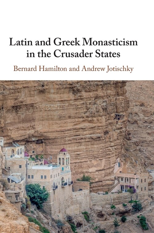 Latin and Greek Monasticism in the Crusader States (Hardcover)
