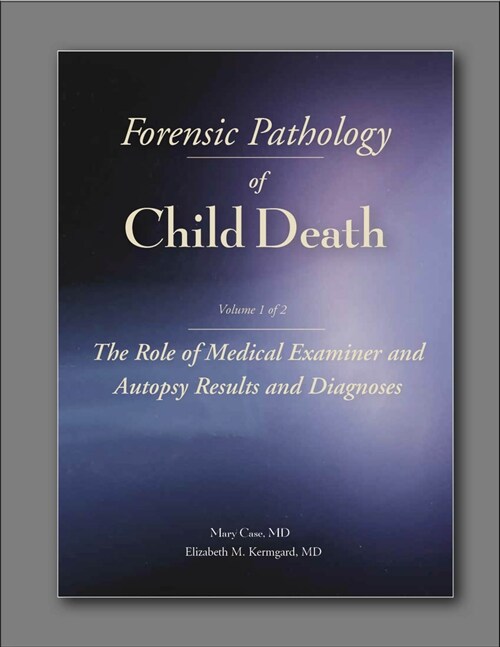 Forensic Pathology of Child Death: Autopsy Results & Diagnoses (Paperback)