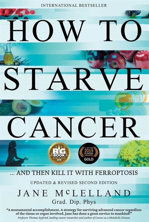 How to Starve Cancer : ...and Then Kill It with Ferroptosis (Paperback, 2nd ed.)
