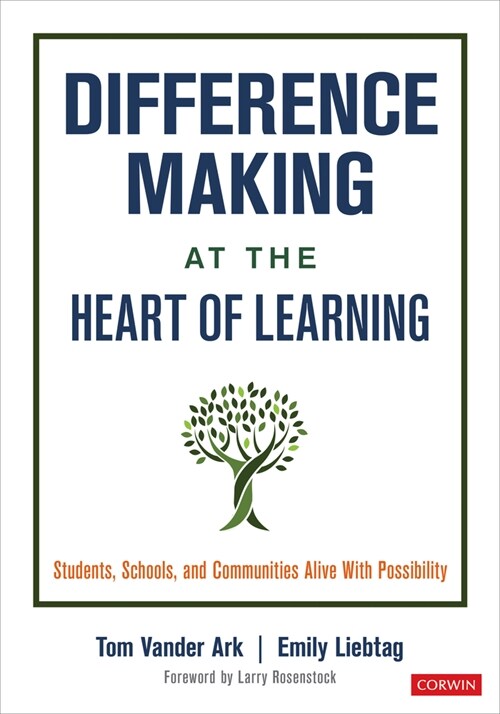 Difference Making at the Heart of Learning: Students, Schools, and Communities Alive with Possibility (Paperback)