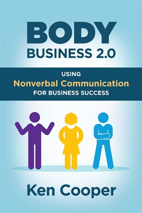Body Business 2.0: Using Nonverbal Communication for Business Success (Paperback)