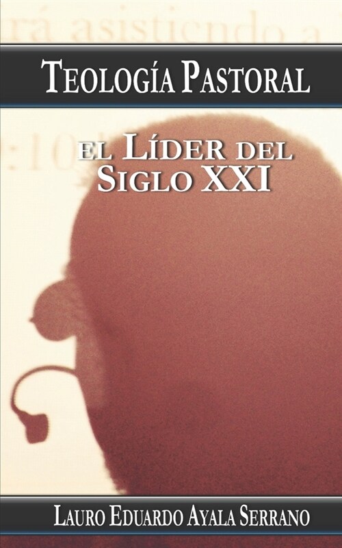 Teolog? Pastoral: El L?er del Siglo XXI (Paperback)