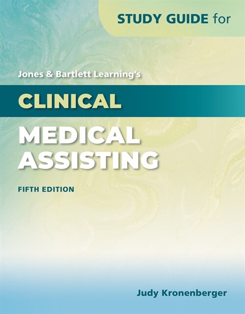 Study Guide for Jones & Bartlett Learnings Clinical Medical Assisting (Paperback, 5)