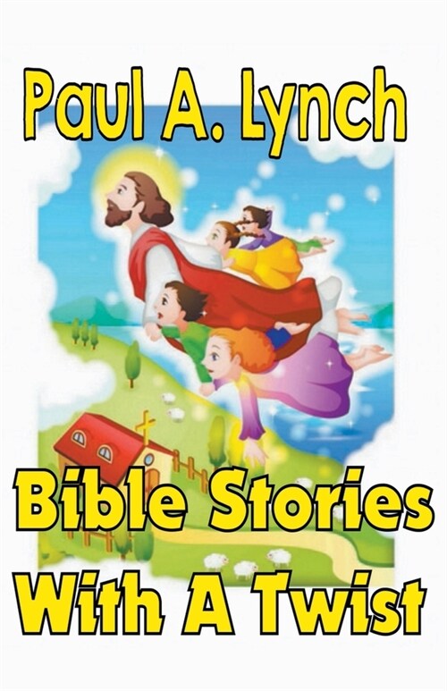 Bible Stories With A Twist Book One 1 (Paperback)