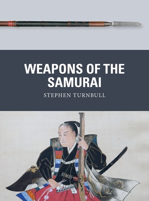 Weapons of the Samurai (Paperback)