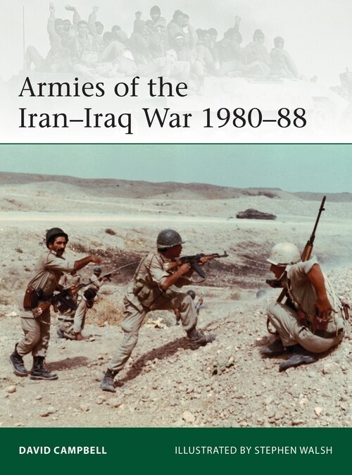 Armies of the Iran–Iraq War 1980–88 (Paperback)