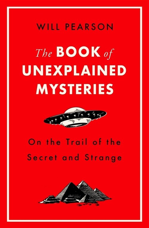 The Book of Unexplained Mysteries : On the Trail of the Secret and the Strange (Paperback)