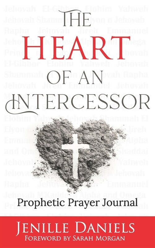 The Heart of an Intercessor: Prophetic Prayer Journal (Paperback)