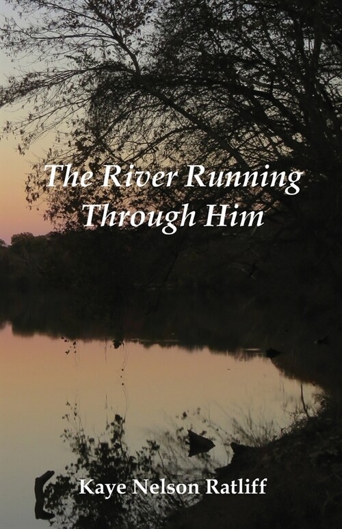 The River Running Through Him (Paperback)