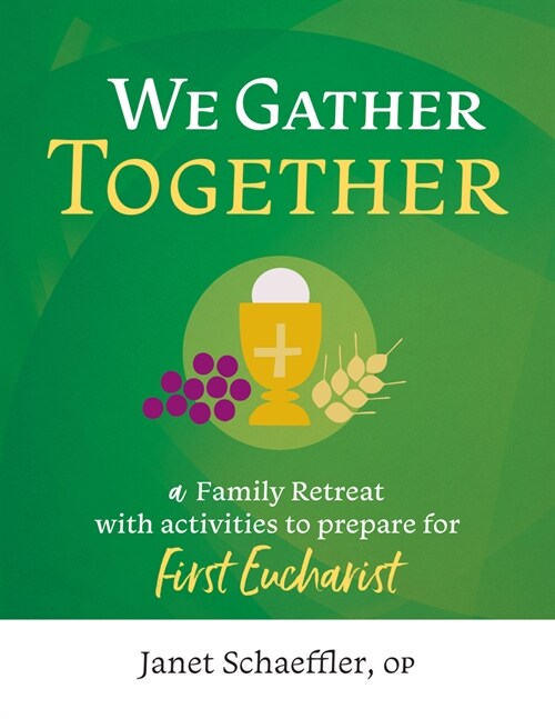 We Gather Together: A Family Retreat with Activities to Prepare for First Eucharist (Paperback)