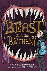 The Beast and the Bethany, Volume 1 (Hardcover)