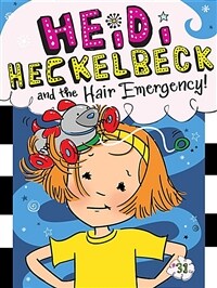 Heidi Heckelbeck and the Hair Emergency!, Volume 31 (Paperback)