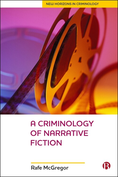 A Criminology of Narrative Fiction (Hardcover)