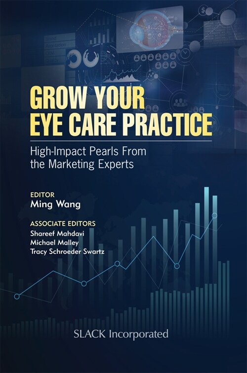 Grow Your Eye Care Practice: High Impact Pearls from the Marketing Experts (Paperback)