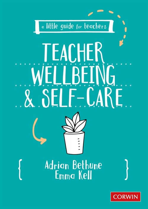 A Little Guide for Teachers: Teacher Wellbeing and Self-Care (Paperback)