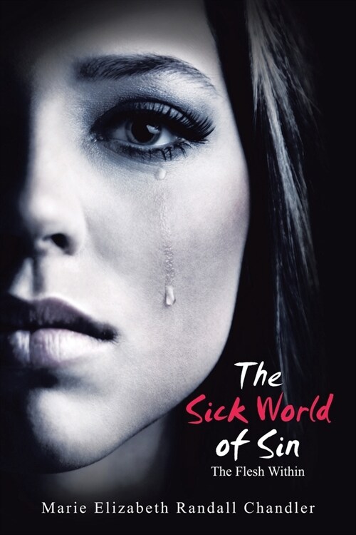 The Sick World of Sin: The Flesh Within (Paperback)