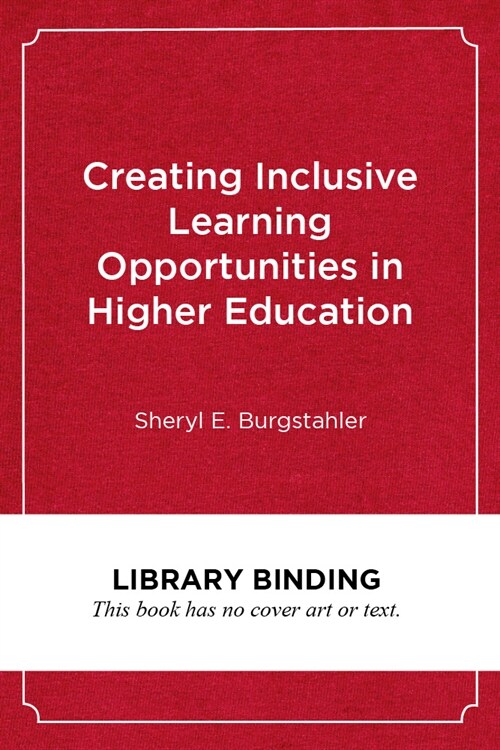 Creating Inclusive Learning Opportunities in Higher Education: A Universal Design Toolkit (Library Binding)