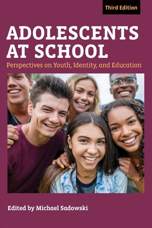 Adolescents at School, Third Edition: Perspectives on Youth, Identity, and Education (Paperback)