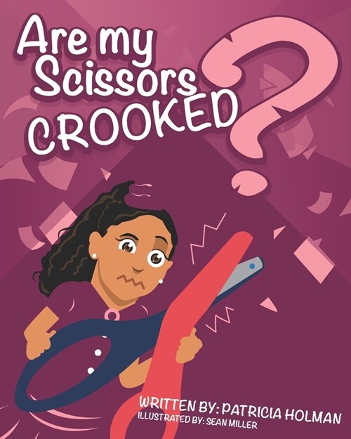 Are My Scissors Crooked? (Paperback)