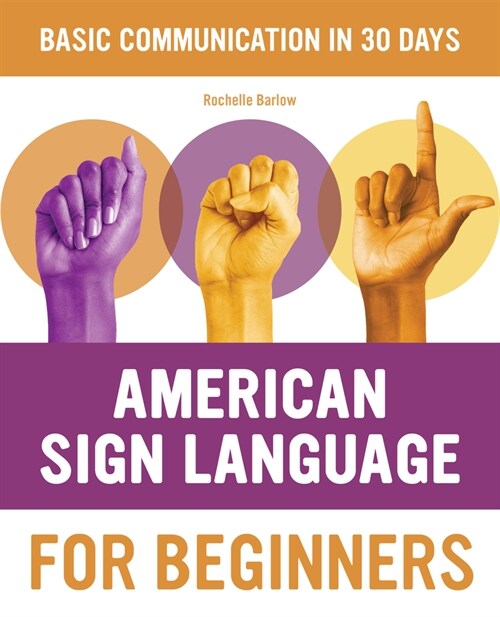 American Sign Language for Beginners: Learn Signing Essentials in 30 Days (Paperback)