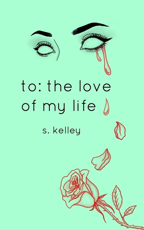 to: the love of my life (Paperback)