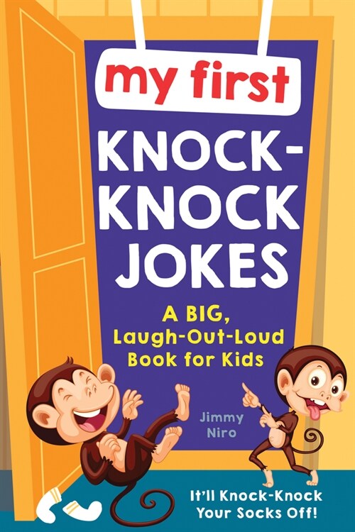 My First Knock-Knock Jokes: Lots of Laugh-Out-Loud Jokes for Silly Kids (Paperback)