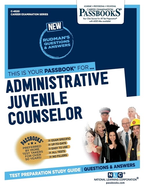Administrative Juvenile Counselor (C-4520): Passbooks Study Guide Volume 4520 (Paperback)