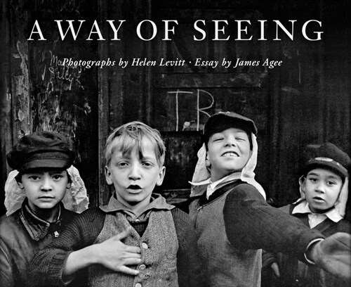 Helen Levitt: A Way of Seeing (Hardcover)