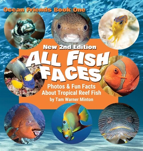 All Fish Faces: Photos and Fun Facts about Tropical Reef Fish (Hardcover, 2, New 2nd)