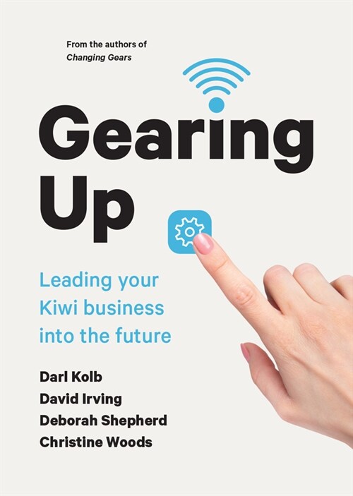 Gearing Up: Leading Your Kiwi Business Into the Future (Paperback)