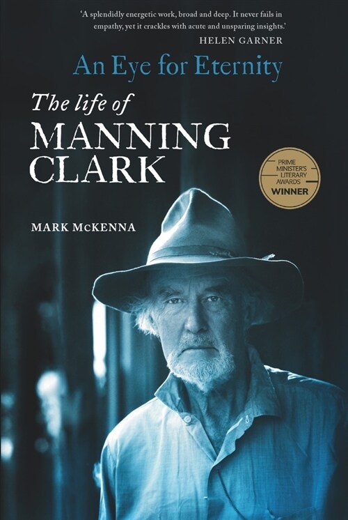 An Eye for Eternity: The Life of Manning Clark (Paperback)