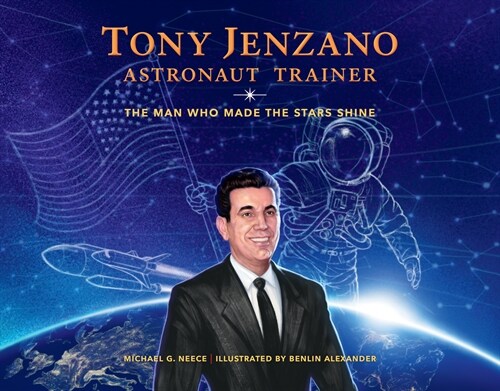 Tony Jenzano, Astronaut Trainer: The Man Who Made the Stars Shine (Hardcover)