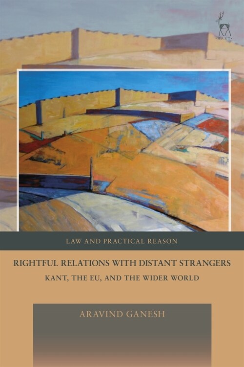 Rightful Relations with Distant Strangers : Kant, the EU, and the Wider World (Hardcover)