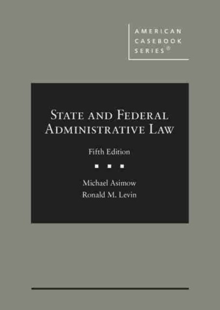 State and Federal Administrative Law (Hardcover, 5 Revised edition)