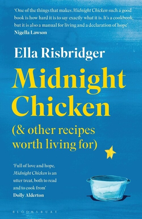 Midnight Chicken : & Other Recipes Worth Living For (Paperback)